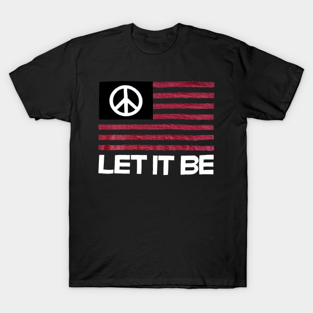 Let It Be T-Shirt by RboRB